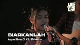 Live@ERA: Biarkanlah - Aepul Roza & Kiki Fateeha (Juara The Chosen One)