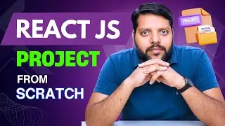 React JS Project From Scratch | Master All Core Concepts in 1 Project