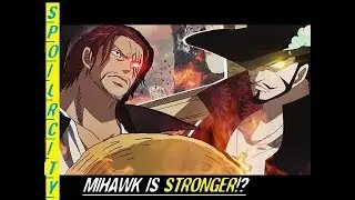 Is MIHAWK STRONGER than SHANKS?-ONE PIECE 916+