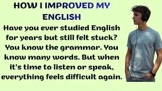 How I Improved My English (True Story) | Learn English Through Story | Level 2