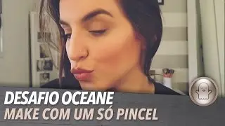DESAFIO OCÉANE: MAKE DIA-A-DIA COM SÓ UM PINCEL!