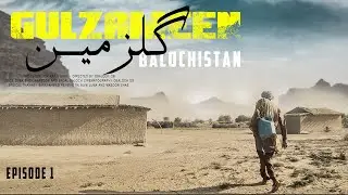 Balochistan - Gulzameen Ep 1 ( Ghano )  Documentary - Prod By  Dr. Rahila  : Directed by Qbaloch QB