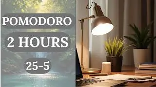 2 Hour Pomodoro Study Timer | 25-5 Focus Music + Calm Breaks