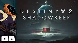 Let's Play Destiny 2: Shadowkeep - PC Gameplay Part 8 - Deferred Meet & Greet