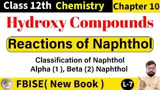 Reactions of Naphthol | Polynuclear Hydrocarbons | Classification of Naphthol | Alpha Beta Naphthol