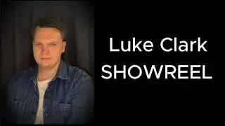 Luke Clark | Actor Showreel 2025