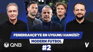Hangisi Fenerbah&ccedil;e'ye daha uygun? Terzic mi Tedesco mu? | &Ouml;nder &Ouml;zen, Onur Tuğrul | Modern Futbol #2