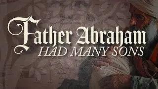 Father Abraham Had Many Sons // Rev. Ryan Kelley // 9/28/25