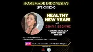 Homemade Indonesia's Live Cooking. Healthy New Year with Dentia Browne