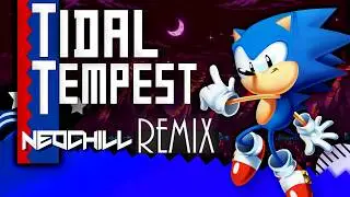 Tidal Tempest - NeoChill REMIX - Sonic CD