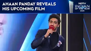Ahaan Panday Reveals His Upcoming Film At NDTV Indian Of The Year