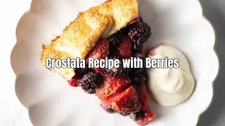 Rustic Berry Crostata Recipe | Easy Summer Dessert with Flaky Crust
