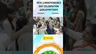 Celebrating 79th INDEPENDENCE DAY with ENTHUSIASM! @enjoymytrips