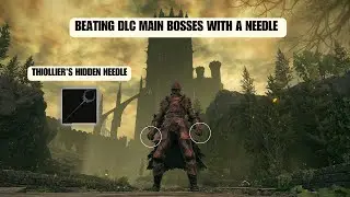 Beating all DLC main Bosses with a Needle: Thiollier's Hidden Needle build