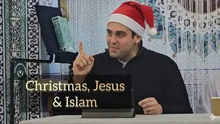 Christmas, Jesus & Islam: What Muslims Actually Believe