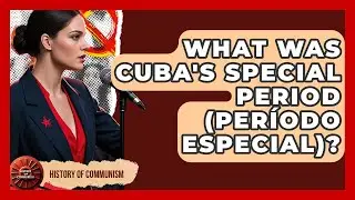 What Was Cuba's Special Period (Per&iacute;odo Especial)? - History of Communism