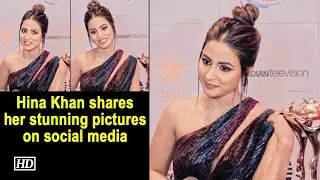 Hina Khan shares her stunning pictures on social media