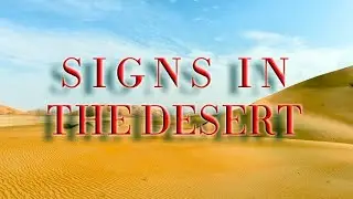 SIGNS IN THE DESERT!