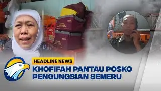 [HEADLINE NEWS, 20/11] Gubernur Khofifah Tinjau Warga Terdampak Erupsi Semeru di Lumajang