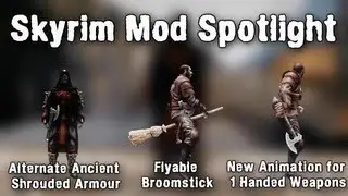 Skyrim Mod Spotlight: Alternate Shrouded Armour, Flyable Broomstick, New 1h Animation