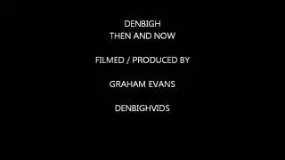Denbigh town .. then and now