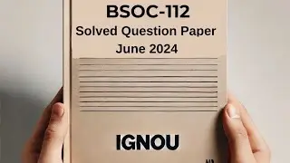 BSOC-112 June 2024 Solved Previous Year Question Paper | BSOC-112 Question Paper | BSOC-112 2024