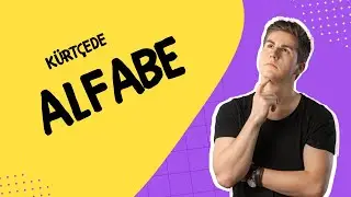 #2 Açıklamalı Kürtçe Alfabe 🍀 Alfabeya Kurdî