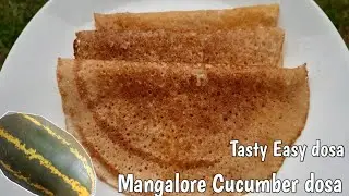 Tasty Mangalore Cucumber dosa#dosa#breakfastrecipe #MangaloreCucumber