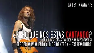 Extremoduro - Tercer movimiento (lo de Dentro) / An&aacute;lisis de la letra / &iquest;PQNEC?