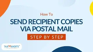 How To Send Recipient Copies Via Postal Mail With TaxBandits