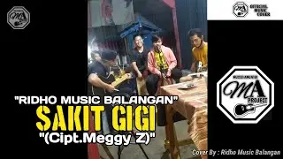 SAKIT GIGI - MEGGY Z (Cover) Ridho Music Balangan | MA Project