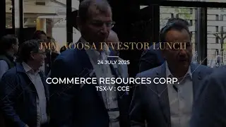 Commerce Resources (TSX-V:CCE) - Noosa Investor Lunch - July 2025
