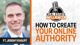 Part 1- How to Create Your Online Authority with Matt Andrews & Jeremy Knauff