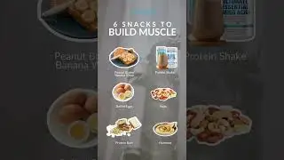 6 Snacks to Build Muscle