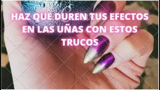TRUCOS PARA QUE DUREN LOS EFECTOS EN LAS UÑAS | FOIL, ESPEJO, FLAKES