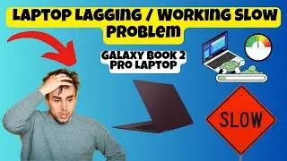 Galaxy Book 2 Pro Laptop Lagging Problem Fix || Galaxy Book 2 Pro Performance Boost