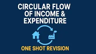 Circular Flow of Income & Expenditure |One-Shot for BBA 2nd Sem | NC Study