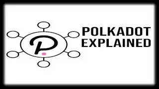 Polkadot Whitepaper Explained   Interoperability & Parachains