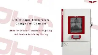 DHT&reg; Rapid Temperature Cycling Chamber