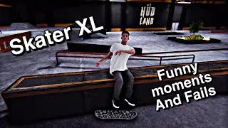 Skater XL My Funny moments and Fails