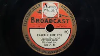 PATRICK YORK (= P. Waddington) - Exactly Like You (1930) Broadcast 78rpm