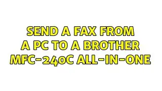 Send a fax from a PC to a Brother MFC-240C All-in-one