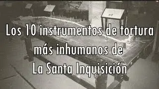 TOP: Los 10 instrumentos de tortura m&aacute;s inhumanos de la Santa Inquisici&oacute;n
