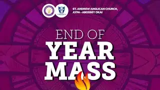 END OF YEAR MASS