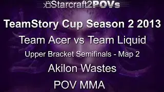 SC2 HotS - TeamStory Cup S2 2013 - Acer vs Team Liquid - UB - Map 2 - Akilon Wastes - MMA