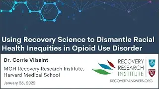 Using Recovery Science to Dismantle Racial Health Inequities in Opioid Use Disorder
