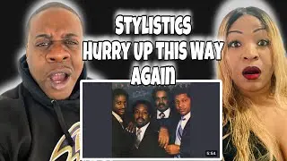This Hits Hard!! The Stylistics  - Hurry Up This Way Again (Reaction)