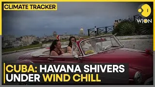 Cuba: Havana Shivers Under Wind Chill | CLIMATE TRACKER  | WION
