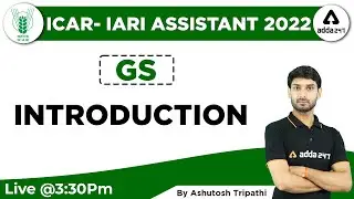 ICAR IARI Assistant Recruitment 2022 | ICAR Assistant GS | Introduction By Ashutosh Tripathi