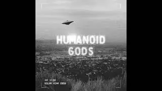 Humanoid Gods - Message From Pleiadians [HGD01]